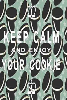 Paperback Keep calm and enjoy your cookie: Sweet notebook for cookie eaters Book