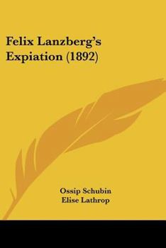 Paperback Felix Lanzberg's Expiation (1892) Book
