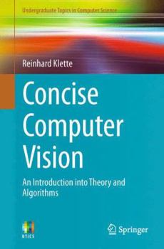 Paperback Concise Computer Vision: An Introduction Into Theory and Algorithms Book