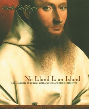 Hardcover No Island Is an Island: Four Glances at English Literature in a World Perspective Book