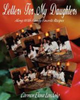 Paperback Letters For My Daughters: (Along with Favorite Family Recipes) Book