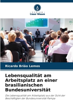 Paperback Lebensqualität am Arbeitsplatz an einer brasilianischen Bundesuniversität [German] Book