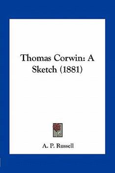Paperback Thomas Corwin: A Sketch (1881) Book