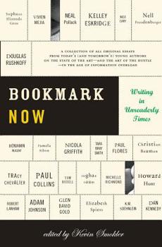 Paperback Bookmark Now: Writing in Unreaderly Times: A Collection of All Original Essays from Today's (and Tomorrow's) Young Authors on the St Book