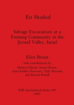 Paperback En Shadud: Salvage Excavations at a Farming Community in the Jezreel Valley, Israel Book