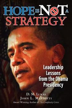 Paperback Hope Is Not A Strategy: Leadership Lessons from the Obama Presidency Book