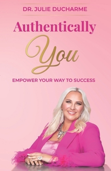 Paperback Authentically You: Empower Your Way to Success Book