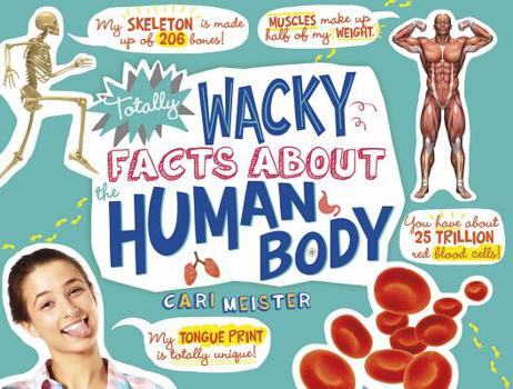 Paperback Totally Wacky Facts about the Human Body Book