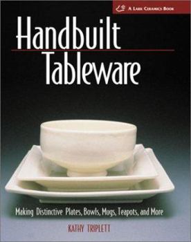 Paperback Handbuilt Tableware: Making Distinctive Plates, Bowls, Mugs, Teapots and More Book