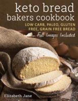 Paperback Keto Bread Bakers Cookbook: Keto Bread Bakers Cookbook Book