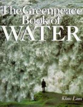 Hardcover The Greenpeace Book of Water Book