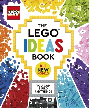 Hardcover The LEGO Ideas Book New Edition: You Can Build Anything! Book