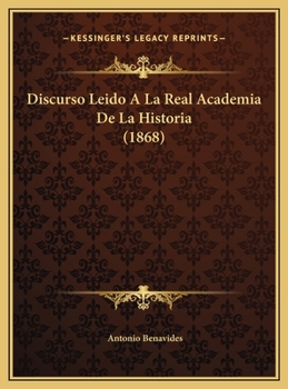 Discurso Leido A La Real Academia De La Historia (1868)