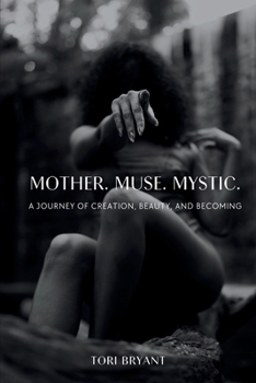 Paperback Mother. Muse. Mystic.: A Journey of Creation, Beauty, and Becoming Book