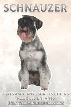 Paperback Schnauzer: Faits amusants sur les chiens pour les enfants #24 [French] Book