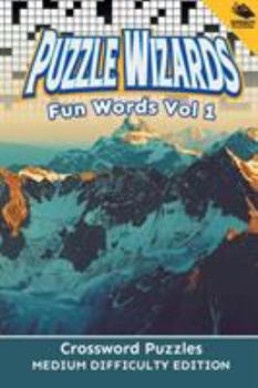 Paperback Puzzle Wizards Fun Words Vol 1: Crossword Puzzles Medium Difficulty Edition Book