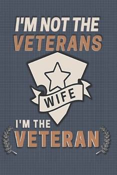 Paperback I'm Not The Veterans Wife I'm The Veteran: Dot Grid: 6 x 9 Journal Book