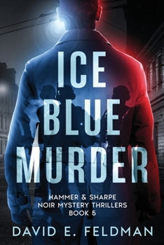 Paperback Ice Blue Murder: Hammer & Sharpe Noir Mystery Thrillers, Book 5 Book