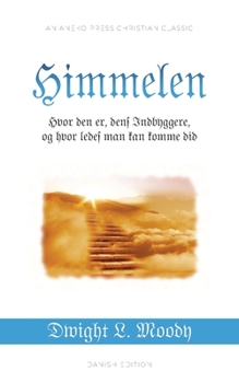 Paperback Himmelen: Hvor den er, dens Indbyggere, og hvor ledes man kan komme did [Danish] Book