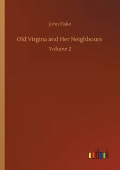 Old Virginia and Her Neighbours Vol. 2