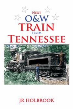 Paperback Next O&w Train from Tennessee Book