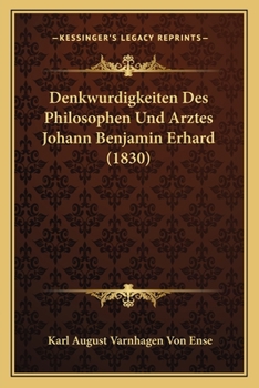 Paperback Denkwurdigkeiten Des Philosophen Und Arztes Johann Benjamin Erhard (1830) [German] Book