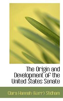 Hardcover The Origin and Development of the United States Senate Book