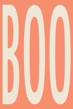 Boo: Cute Halloween Blank Writing Journal and Lined Notebook with Simple Modern Cover Design in Coral Orange