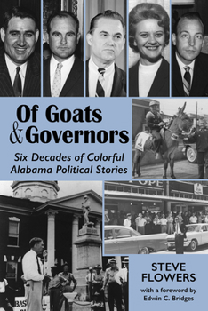 Hardcover Of Goats & Governors: Six Decades of Colorful Alabama Political Stories Book