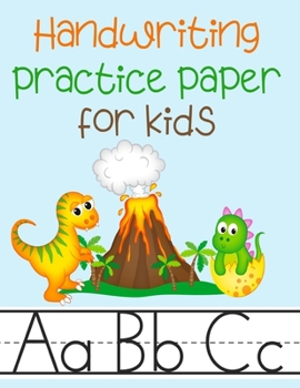 Paperback Handwriting Practice Paper for Kids: Kindergarten Preschoolers Writing Dotted Lined Sheets Notebook - Dinosaurs Theme Book