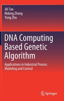 Hardcover DNA Computing Based Genetic Algorithm: Applications in Industrial Process Modeling and Control Book