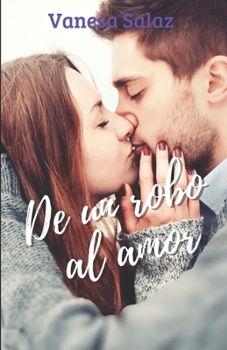 Paperback De un robo al amor [Spanish] Book