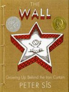 Hardcover The Wall: Growing Up Behind the Iron Curtain (Caldecott Honor Book) Book