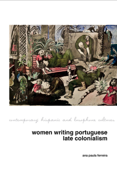 Hardcover Women Writing Portuguese Colonialism in Africa Book