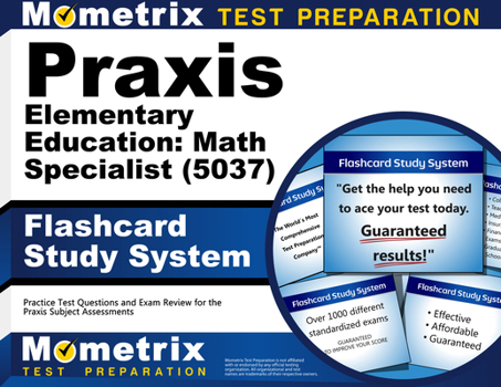 Praxis Elementary Education: Math Specialist (5037) Flashcard Study System: Practice Test Questions and Exam Review for the Praxis Subject Assessments