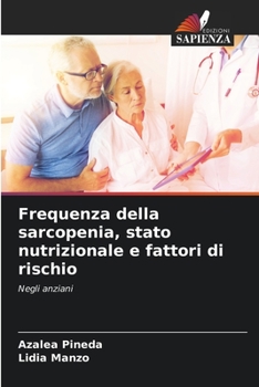 Paperback Frequenza della sarcopenia, stato nutrizionale e fattori di rischio [Italian] Book