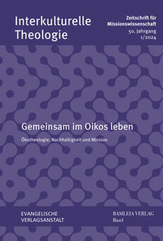 Gemeinsam Im Oikos Leben: Okotheologie, Nachhaltigkeit Und Mission (German Edition)
