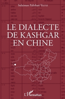 Paperback Le dialecte de Kashgar en Chine [French] Book