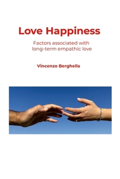 Paperback Love Happiness: Factors associated with long-term empathic love Book