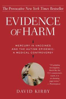 Hardcover Evidence of Harm: Mercury in Vaccines and the Autism Epidemic: A Medical Controversy Book