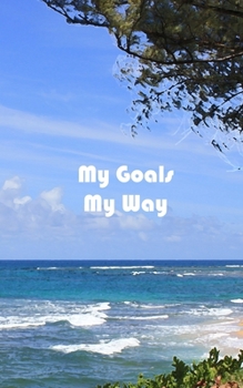 My Goals My Way: Undated goal tracker with flexible calendar journal Watercolor series (Goal Trackers)