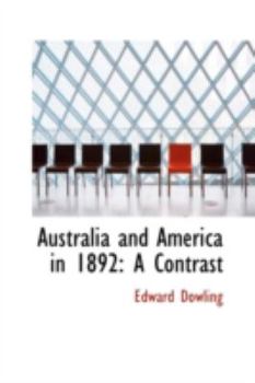 Paperback Australia and America in 1892: A Contrast Book