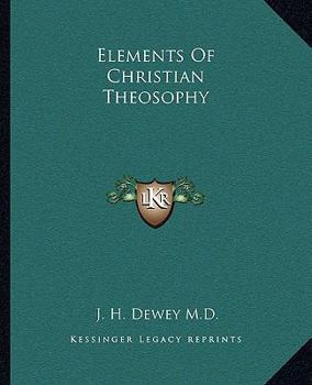 Paperback Elements Of Christian Theosophy Book