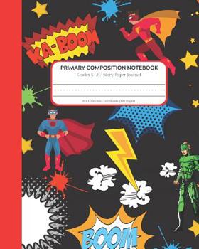 Paperback Primary Composition Notebook: Story Paper Journal for Grades K-2 with Dashed Line and Drawing Space Super Hero and Comic with Black and Red Book