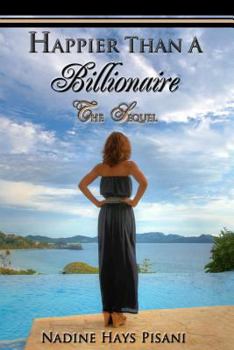Happier Than A Billionaire: The Sequel - Book #2 of the Happier Than a Billionaire
