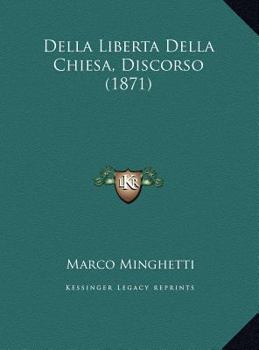 Della Liberta Della Chiesa, Discorso (1871)