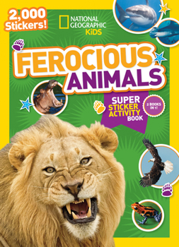 Paperback National Geographic Kids Ferocious Animals Super Sticker Activity Book: 2,000 Stickers! Book