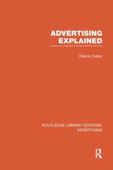 Paperback Advertising Explained (RLE Advertising) Book