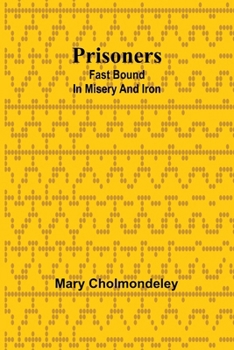 Paperback Prisoners: Fast Bound In Misery And Iron Book