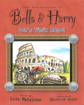 Let's Visit Rome! - Book  of the Adventures of Bella & Harry